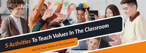 How To Teach Values In The Classroom Skoolgo Blog