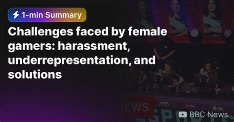 Challenges Faced By Female Gamers Harassment Underrepresentation And