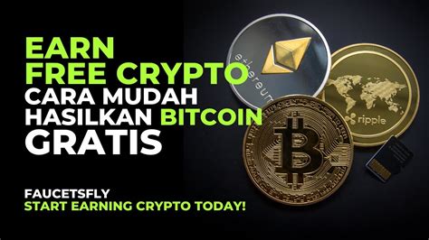 Earn Free Crypto Cara Mudah Hasilkan Bitcoin Gratis Cari Uang Di