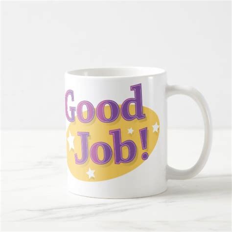 Good Job Ts T Shirts Art Posters And Other T Ideas Zazzle