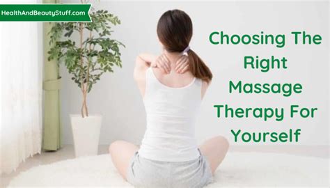 Choosing The Right Massage Therapy For Yourself