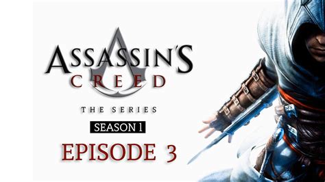 Assassins Creed Tv Show Episode 3 Youtube