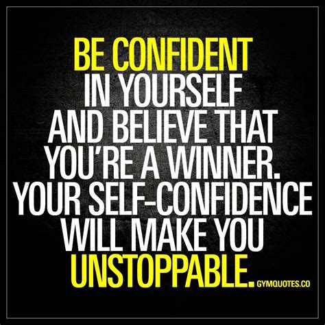 Be Confident In Yourself And Believe That Youre A Winner