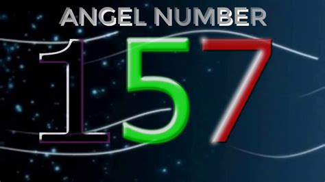 Angel Number 157 Meaning And Symbolism Youtube