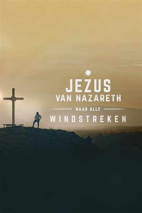 Jezus Van Nazareth Naar Alle Windstreken Tv Series The