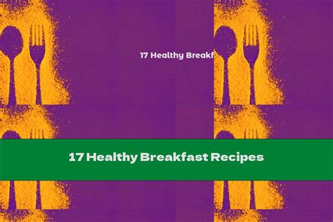 17 Healthy Breakfast Recipes This Nutrition