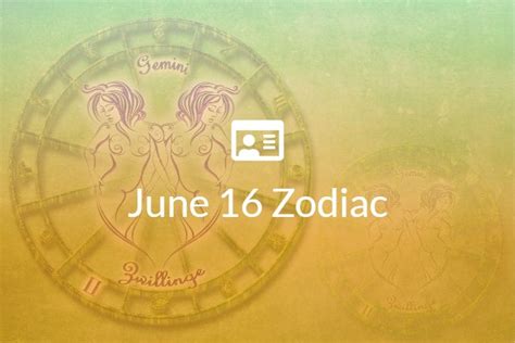 June 16 Zodiac Sign Full Horoscope And Personality