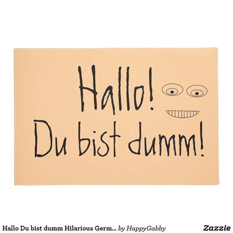 Check spelling or type a new query. Hallo Du bist dumm Hilarious German Quote Doormat | Zazzle ...