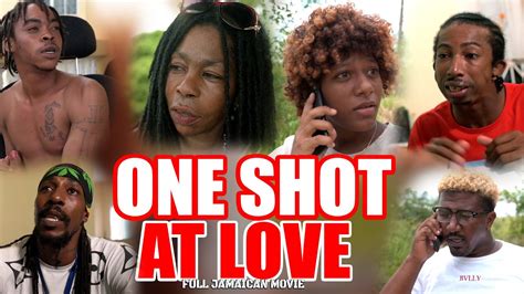 one shot at love full length jamaican movie youtube