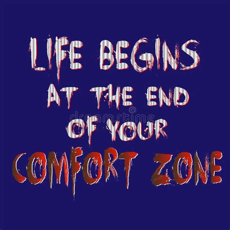 Life Begins At The End Of Your Comfort Zone Vector Grunge Quote