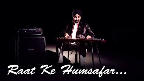 Raat Ke Humsafar Balbir Singh Studio Octave Production 2015 Youtube