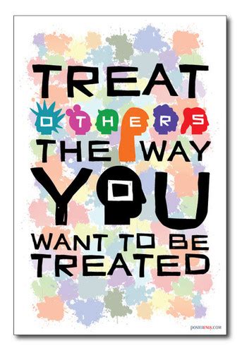 Posterenvy Treat Others The Way You Want To Be Treated New