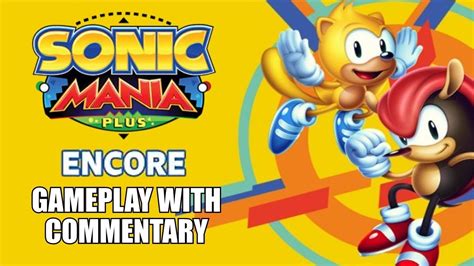 Sonic Mania Plusencore Dlc Gameplay With Commentary Youtube