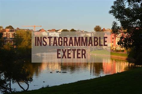 Top 10 Instagrammable Spots In Exeter Visit South Devon Exeter