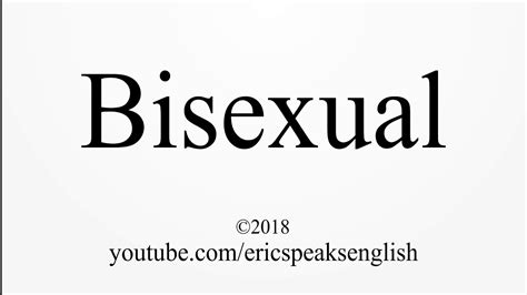 How To Pronounce Bisexual Youtube