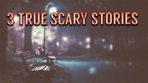 3 True Scary Horror Stories That Will Creep You Out Youtube