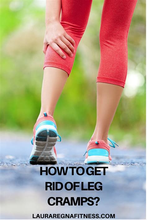 How To Get Rid Of Leg Cramps Laura Regna Fitness
