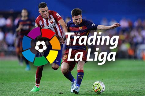 La Liga Trading Focus 25th 27th Oct 2019 Betting Trading Sports