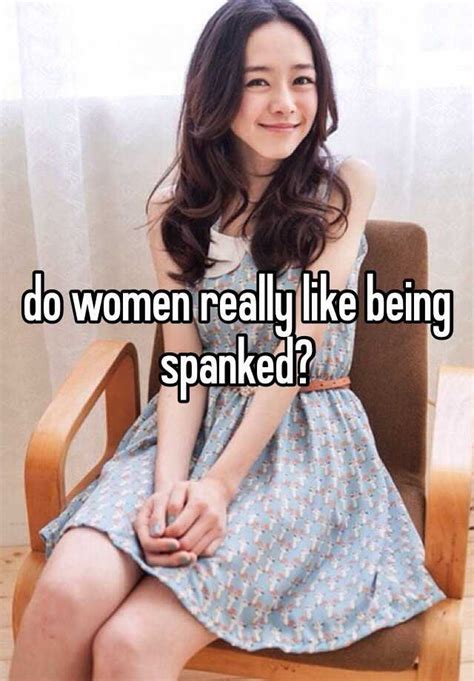 do women really like being spanked