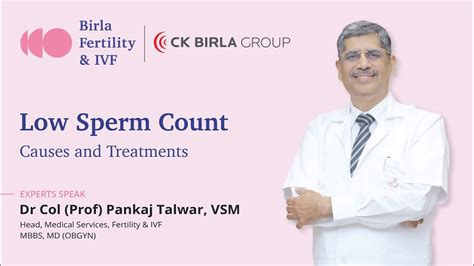 Low Sperm Count Causes And Treatment Dr Prof Col Pankaj Talwar