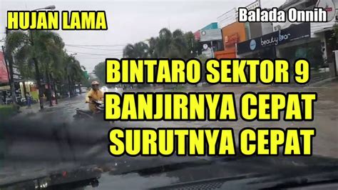 Pembersihan akan dilakukan masyarakat dan kecamatan. BANJIR CEPAT SURUT di Sektor 9 Bintaro Jaya - YouTube