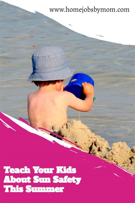 Teach Your Kids About Sun Safety This Summer Home Jobs By Mom