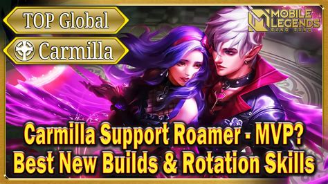 Carmilla Top Global Support Roamer Mvp Best New Builds Setup