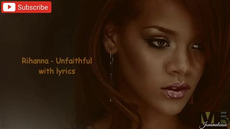 Unfaithful Lyrics Rihanna Youtube