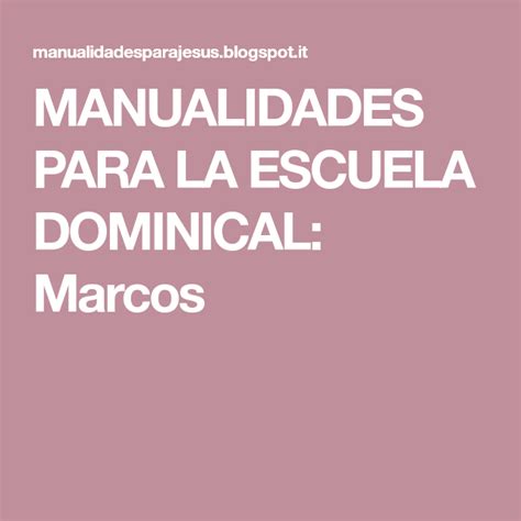 MANUALIDADES PARA LA ESCUELA DOMINICAL: Marcos | Escuela dominical, Manualidades para escuela ...
