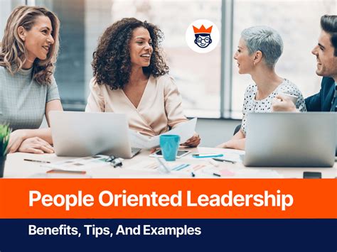 People Oriented Leadership Benefits Tips And Examples