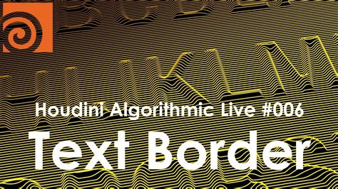 Houdini Algorithmic Live 006 Text Border English 英語 Youtube