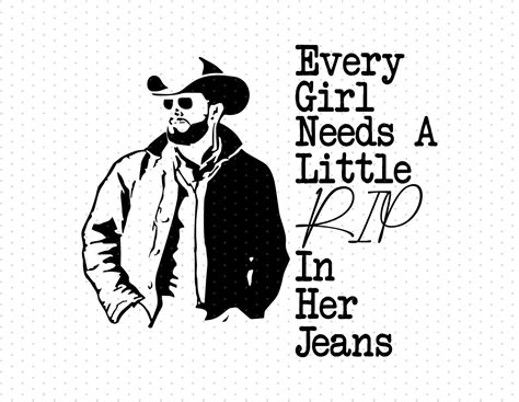 Yellowstone Every Girl Needs A Little Rip In Her Jeans Svg