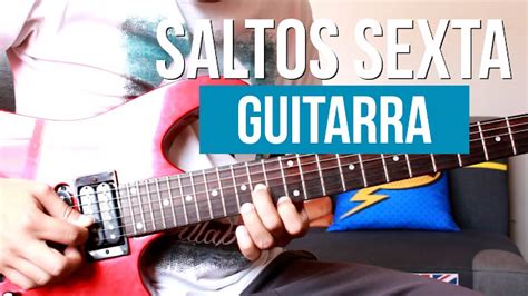 Improvisa En Guitarra Con Saltos De Sexta Seis Para Las Siete