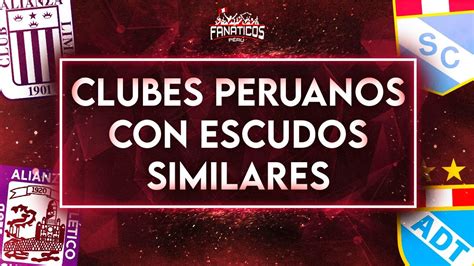 Top CLUBES del FÚTBOL PERUANO con ESCUDOS PARECIDOS YouTube