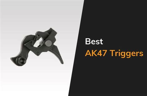 Best Triggers For Your Ak 47 Upgrade For Accuracy