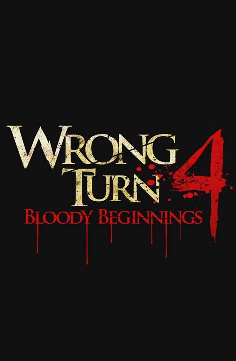 Wrong Turn 4 Bloody Beginnings 2011 Posters — The Movie Database