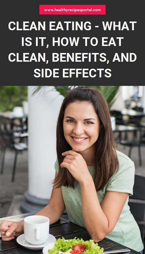 This is not a complete list of side effects and others may occur. Clean Eating - What Is It, How To Eat Clean, Benefits, And ...