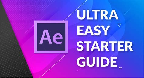 Adobe After Effects: Ultra Easy Starter Guide For Motion Graphics