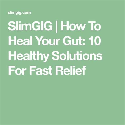 Slimgig How To Heal Your Gut 10 Healthy Solutions For Fast Relief