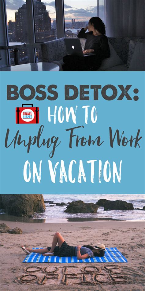 Boss Detox How To Unplug From Work On Vacation With Video Huffpost
