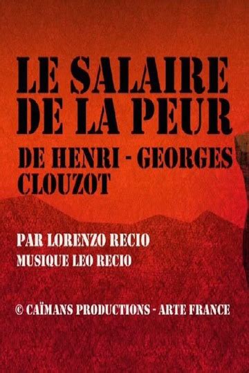 Short Cuts Le Salaire De La Peur De Henri Georges Clouzot