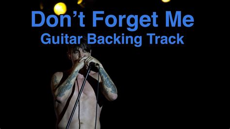 guitar backing track don t forget me red hot chili peppers youtube