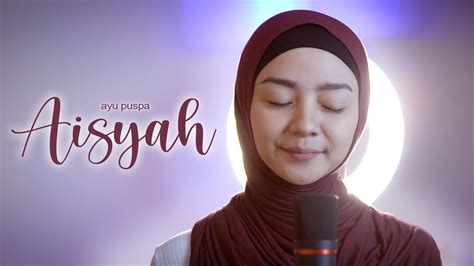 Akhirnya, ia mulai mencoba menulis lagu terinspirasi dari titiek puspa. AISYAH ISTRI RASULULLAH - AYU PUSPA (Cover) - YouTube