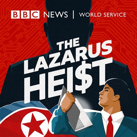 the lazarus heist podcast bbc world service listen notes