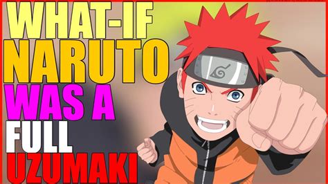 What If Naruto Was A Full Uzumaki Youtube