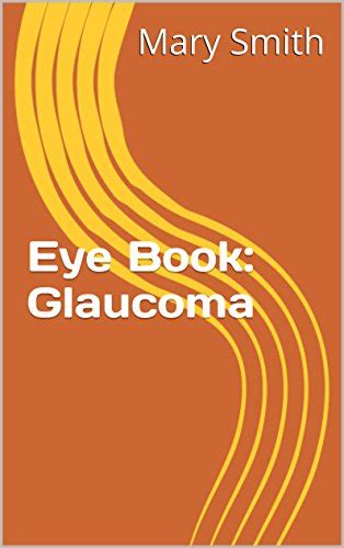 Eye Book Glaucoma Few Facts About The Eye Book 3 Ebook Smith Mary