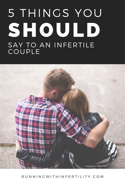 Things You Should Say To An Infertile Couple Running With Infertility Infertility