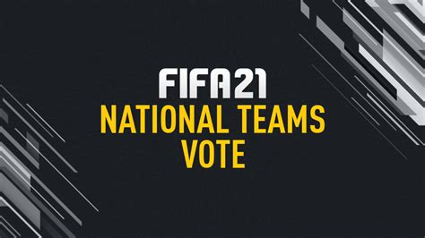 Vote For Fifa 21 National Teams Fifplay