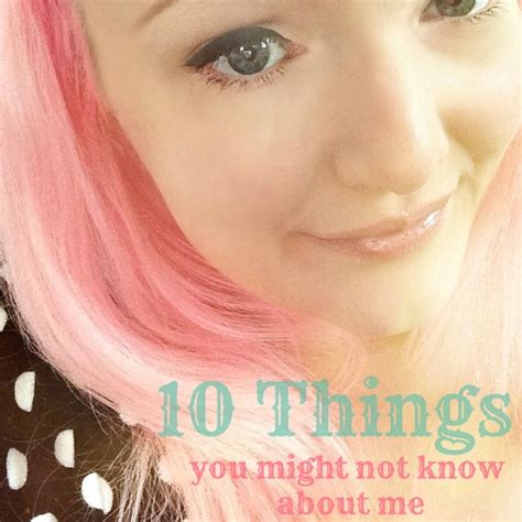 10 Things You Might Not Know About Me
