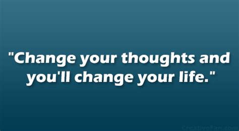 Change Your Thoughts Change Your Life Quotes Desire And Belief